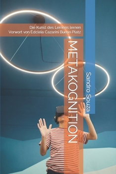 Paperback Metakognition: Die Kunst des Lernens lernen Vorwort von Edcléia Cazarini Bueno Platz [German] Book