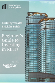 Paperback Building Wealth Brick by Brick: A Beginner's Guide to Investing in REITs Book