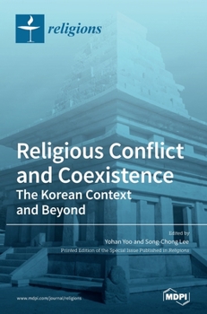 Hardcover Religious Conflict and Coexistence: The Korean Context and Beyond Book