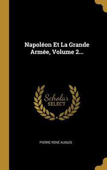 Hardcover Napoléon Et La Grande Armée, Volume 2... [French] Book