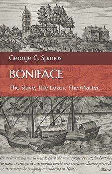 Paperback Boniface: The Slave. the Lover. The Martyr. Book