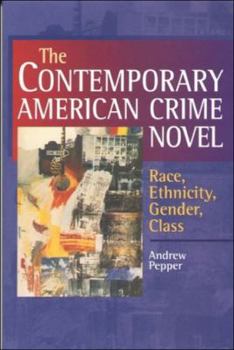 Paperback The Contemporary American Crime Novel: Race, Ethnicity, Gender, Class Book