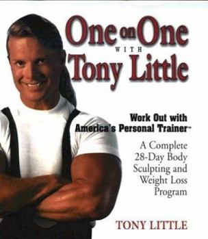 Hardcover One on One with Tony Little: A Complete 28-Day Body Sculpting and Weight Loss Program Book