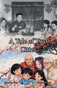 Gong Gong and the Amazing Kids: Book 2: A Tale of Two Cities
