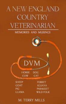 Paperback A New England Country Veterinarian: Memories and Musings Book