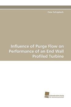 Paperback Influence of Purge Flow on Performance of an End Wall Profiled Turbine Book