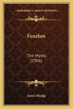 Fenelon: The Mystic