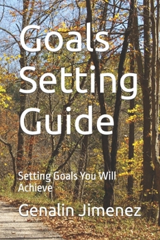 Goals Setting Guide: Setting Goals You Will Achieve