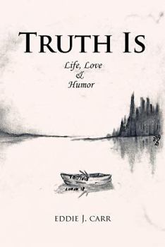 Paperback Truth Is: Life, Love & Humor Book