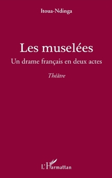 Paperback Les muselées: Un drame français en deux actes [French] Book