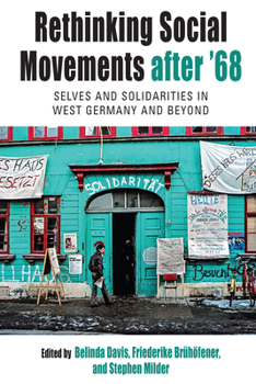 Library Binding Rethinking Social Movements After '68: Selves and Solidarities in West Germany and Beyond Book