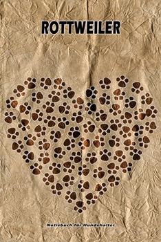 Rottweiler Notizbuch für Hundehalter: Hunderasse Rottweiler. Ideal als Geschenk für Hundebesitzer - 6x9 Zoll (ca. Din. A5) - 100 Seiten - gepunktete Linien (German Edition)