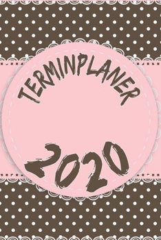 Paperback Terminplaner 2020: Ideal als Geschenk. Terminkalender, Planer, Wochenplaner, Taschenkalender - Im Format 15x23cm [German] Book