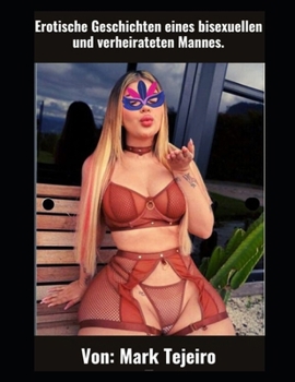 Paperback Erotische Geschichten eines bisexuellen und verheirateten Mannes. [German] Book