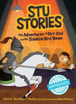 Paperback Stu Stories: The Adventures of Dirt Clod and His Sidekick, Bird Bones Book