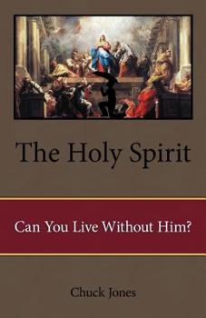 Paperback The Holy Spirit: Can You Live Without Him? Book