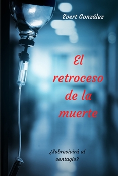 Paperback El retroceso de la muerte: ¿sobrevivirá al contagio? [Spanish] Book