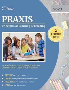 Paperback Praxis Principles of Learning and Teaching 5-9 Study Guide: Test Prep and Practice Test Questions for the Praxis II PLT 5623 Exam Book