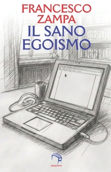 IL SANO EGOISMO (Italian Edition)