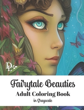 Paperback Fairytale Beauties: Adult Coloring Book in Grayscale Book