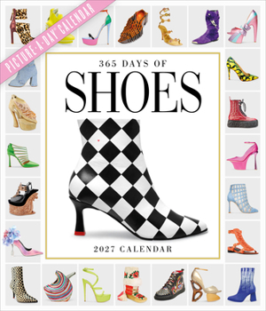 365 Days of Shoes Picture-A-Day® Wall Calendar 2027: An Obsessive Extravaganza