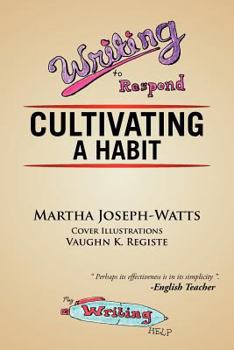 Paperback Writing To Respond: Cultivating a Habit Book