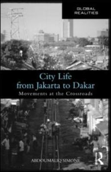 Paperback City Life from Jakarta to Dakar: Movements at the Crossroads Book