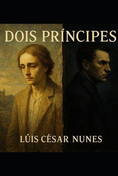 Dois Príncipes: Duas Lógicas de Ação (Portuguese Edition)