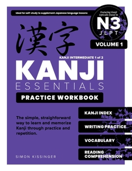 Paperback Kanji Essentials Practice Workbook: JLPT N3 - Volume 1 Book