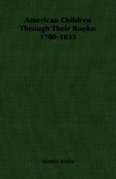 American Children Through Their Books, 1700-1835