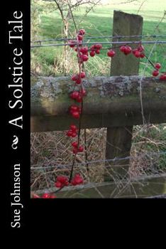 Paperback A Solstice Tale: Mystery, Magic and Friendship Book