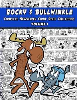 Paperback Rocky and Bullwinkle: The Complete Newspaper Comic Strip Collection - Volume 1 (1962-1963) Book