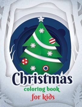 Christmas Coloring Book for Kids: Easy and Cute Christmas Holiday Coloring Designs for Children