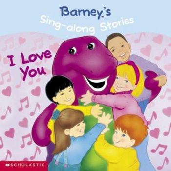 Paperback Barney's Sing-Along Stories: I Love You! Book