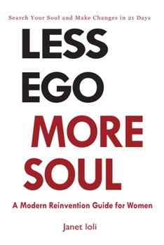 Paperback Less Ego More Soul: A Modern Reinvention Guide for Women Book