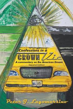 Paperback Confessions in a Crown Vic: A Commentary on the American Dream Second Edition Book