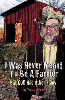 Paperback I Was Never Meant to Be a Farmer But God Had Other Plans Book