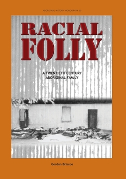 Paperback Racial Folly: A Twentieth-Century Aboriginal Family Book