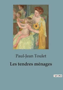 Paperback Les tendres ménages [French] Book