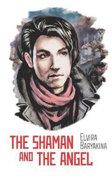 The Shaman and the Angel: A prequel to the Russian Treasures Series - Book  of the Russian Treasures