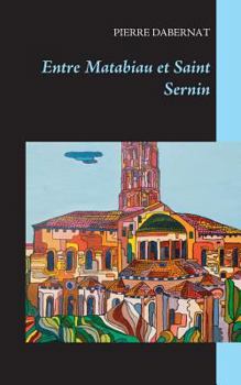 Paperback Entre Matabiau et Saint Sernin [French] Book