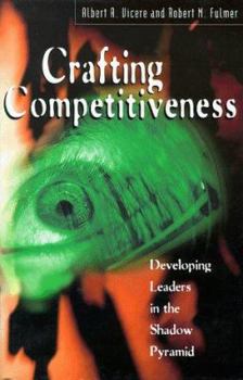 Hardcover Crafting Competiveness: Developing Leaders in the Shadow Pyramid Book
