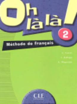 Paperback Oh La La! Level 2 Textbook [French] Book