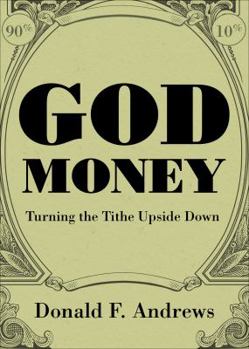 Paperback God Money: Turning the Tithe Upside Down Book