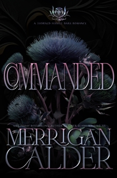 Paperback Commanded: A Thorned Thistle Dark Romance Book