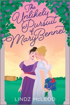 Paperback The Unlikely Pursuit of Mary Bennet: A Sapphic Regency Historical Romance of Forbidden Love Book