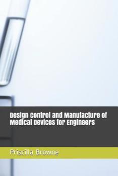 Paperback Design Control and Manufacture of Medical Devices for Engineers Book