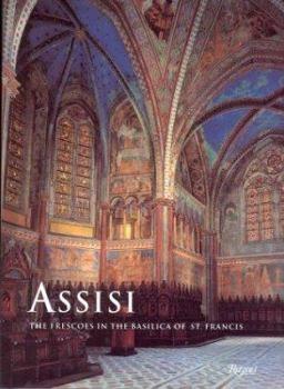 Hardcover Assisi: The Frescoes in the Basilica of St. Francis Book