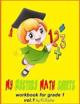 Paperback My Mystery Math Sheets workbook for grade 1 Book