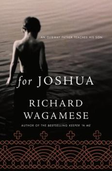 Hardcover For Joshua: An Ojibway Father Teaches His Son Book